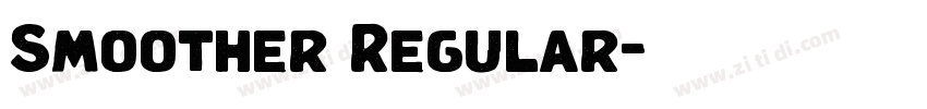 Smoother Regular字体转换 Smoother Regular字体转换